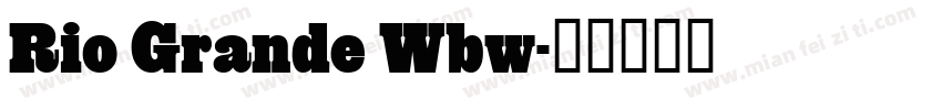 Rio Grande Wbw字体转换